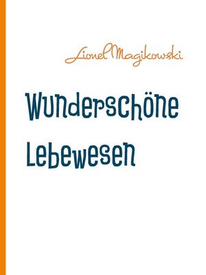 cover image of Wunderschöne Lebewesen